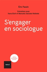S'engager en sociologue : entretiens avec Ilana Eloit et Manuela Salcedo Robledo - Eric Fassin