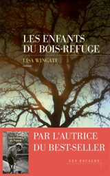 Les enfants du Bois-Refuge - Lisa Wingate