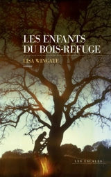 Les enfants du Bois-Refuge - Lisa Wingate