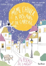 Même l'hiver a des airs de caresse : 24 poèmes de l'Avent - Marion Fritsch