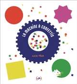 La machine à confettis - Lucie Félix