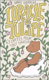 L'oracle de Tulipe : 63 cartes pour tout savoir - Sophie Guerrive