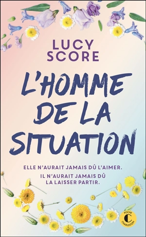 L'homme de la situation - Lucy Score