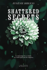 Shattered iced. Vol. 3. Shattered secrets - Eugénie Dielens