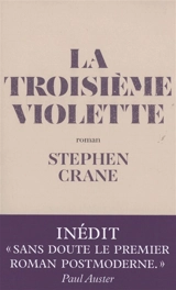 La troisième violette. Histoires contées par un artiste. Croquis new-yorkais - Stephen Crane