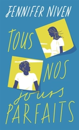 Tous nos jours parfaits - Jennifer Niven