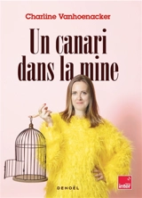 Un canari dans la mine : chroniques - Charline Vanhoenacker