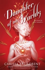 Daughter of No Worlds Vol. 1 - Broadbent, Carissa