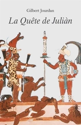 La quête de Juliàn - Gilbert Jourdan