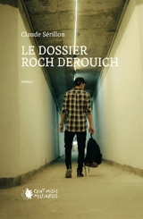 Le dossier Roch Derouich - Claude Sérillon