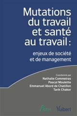 Mutations du travail et santé au travail : enjeux de société et de management