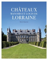 Châteaux, manoirs et logis de Lorraine - Kevin Goeuriot