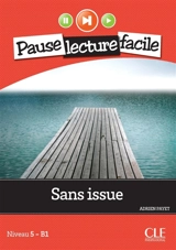 Sans issue : niveau 5-B1 - Adrien Payet