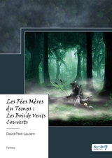 Les Fées Mères du Temps : Les Bois de Vents Couverts - David Petit-Laurent