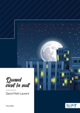 Quand vient la nuit - David Petit-Laurent