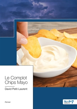 Le Complot Chips Mayo - David Petit-Laurent