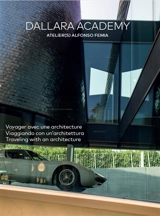Dallara academy : voyager avec une architecture. Dallara academy : viaggiando con un'architettura. Dallara academy : traveling with an architecture - Atelier(s) Alfonso Femia-AF 517