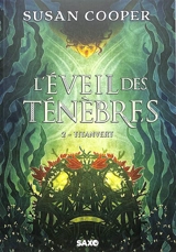 L'éveil des ténèbres. Vol. 2. Titanvert - Susan Cooper