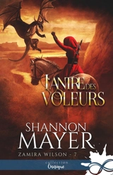L'antre des voleurs : Zamira Wilson, T7 - Shannon Mayer