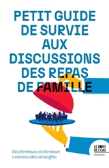 Petit guide de survie aux discussions des repas de famille : des chercheuses et chercheurs contre nos idées réchauffées