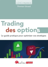 Trading des options : le guide pratique pour optimiser vos stratégies - Thomas Giraud