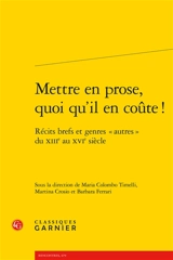 Mettre en prose, quoi qu'il en coûte ! : récits brefs et genres autres du XIIIe au XVIe siècle