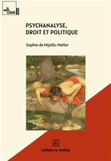 Psychanalyse, droit et politique - Sophie de Mijolla-Mellor