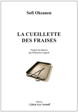 La cueillette des fraises - Sofi Oksanen
