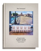 L'esprit du lieu : 1993-94, 2023-24. El espiritu del lugar : 1993-94, 2023-24 - Max Armengaud