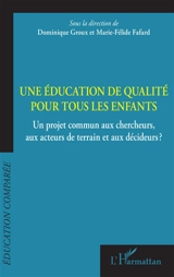 Une éducation de qualité pour tous les enfants : un projet commun aux chercheurs, aux acteurs de terrain et aux décideurs ? : actes du 20e colloque de l'AFDECE, INSPE de Guyane, université de Guyane, 15-18 janvier 2025 - Association française d'éducation comparée et des échanges. Colloque (20 ; 2025 ; Cayenne)