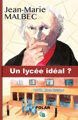 Un lycée idéal : de Charles Fourier à Ithuriel - Jean-Marie Malbec