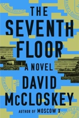 The Seventh Floor : A Novel - McCloskey, David