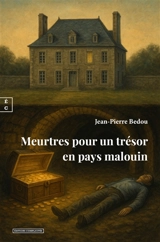 Meurtres pour un trésor en pays malouin : roman policier - Jean-Pierre Bedou