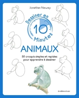 Animaux : 50 croquis simples et rapides pour apprendre à dessiner - Jonathan Newey