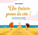 Un trésor pour la vie ! : une tendre histoire pour ressentir l'amour infini entre frères et soeurs - Nuria Aparicio