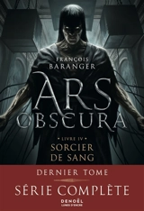 Ars obscura. Vol. 4. Sorcier de sang - François Baranger