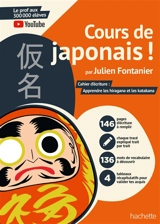 Cours de japonais ! : cahier d'écriture : apprendre les hiragana et les katakana - Julien Fontanier