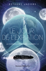 La constellation des ombres. Vol. 2. Le jour de l'expiation - Bethany Jacobs