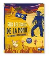 Sur les traces de la momie : 35 énigmes à résoudre - Virgile Turier