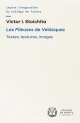 Les Fileuses de Velazquez : textes, textures, images - Victor Ieronim Stoichita
