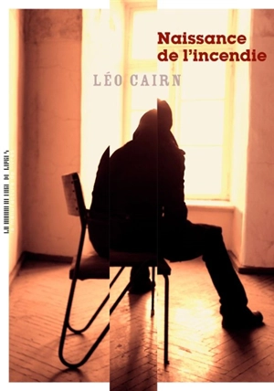 Naissance de l'incendie - Léo Cairn