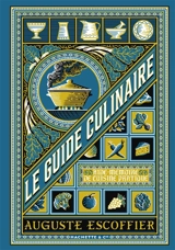 Le guide culinaire : aide-mémoire de cuisine pratique - Auguste Escoffier