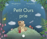 Petit Ours prie - Hilary Robinson