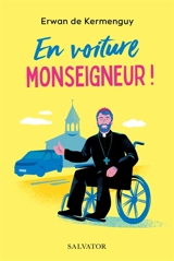 En voiture monseigneur ! - Erwan de Kermenguy