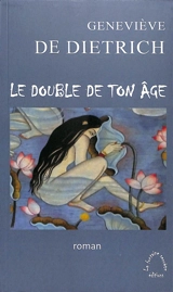 Le double de ton âge - Geneviève de Dietrich