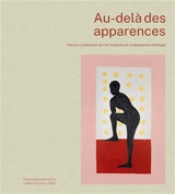 Au-delà des apparences : parcours amoureux de l'art moderne et contemporain d'Afrique : un aperçu de la collection d'art CBH