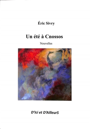 Un été à Cnossos - Eric Jacobée-Sivry