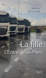 La fille de l'Entre-deux-Mers - Frédéric Bourgade