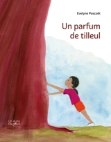 Un parfum de tilleul - Evelyne Pascoët