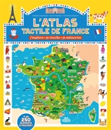 L'atlas tactile de France : j'explore, je touche, je mémorise : + de 250 éléments à toucher ! - Aurélie Sarrazin